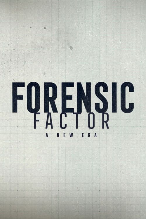 Forensic Factor A New Era
